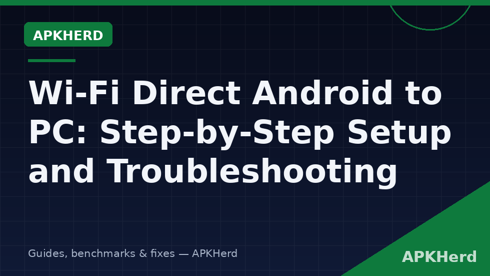 Android phone connected to a Windows PC over a Wi-Fi Direct group for local file transfer